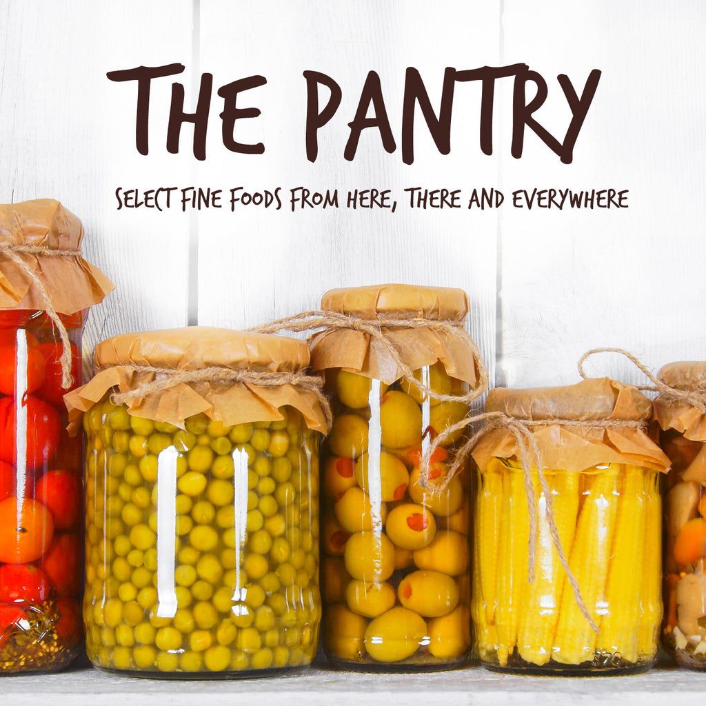 The Pantry. Select fine foods from here, there and everywhere!